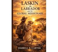 Laskin the Labrador and the Global Missionary
