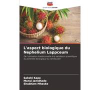 L'aspect biologique du Nephelium Lappceum: De l'utilisation traditionnelle à la validation scientifique du potentiel biologique du ramboutan