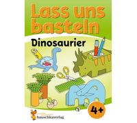 Lass uns basteln - Bastelbuch ab 4 Jahre - Dinosaurier: Verbastelbuch Dinos mit bunten Bastelvorlagen für Mädchen und Jungs - Triceratops, Brachiosaurus, T-