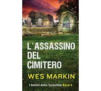L'Assassinio del Cimitero: I Delitti dello Yorkshire, Libro 4