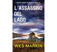 L'Assassinio del Lago Solitario: I Delitti dello Yorkshire, Libro 2
