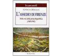 L'assedio di Firenze. Nella crisi della prima Rep