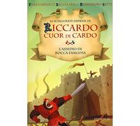 L'assedio di Rocca Fangosa. Le sciagurate imprese di Riccardo Cuor di Cardo