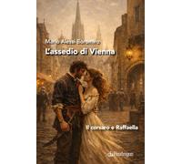 L'assedio di Vienna. Il corsaro e Raffaella (Linferno)