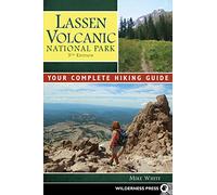 Lassen Volcanic National Park: Your Complete Hiking Guide