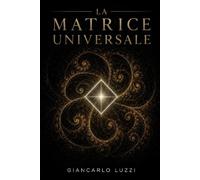 L'assioma dell'Ente: La Matrice Universale: Trattato di Meccanica Pura e Ontologia della Materia (CODEX RERUM: L'Opera Omnia della Logica Pura e della Persistenza Sostanziale)