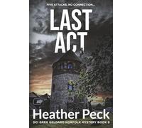 Last Act: DCI GREG GELDARD NORFOLK MYSTERY BOOK 9