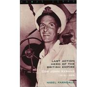 Last Action Hero of the British Empire: Cdr John Kerans 1915-1985