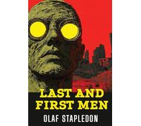Last and First Men: A Story of the Near and Far Future