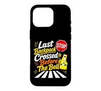 Last Backpack Crossed Before The Bell Crossing Guard Case for iPhone 16 Pro