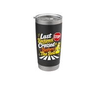 Last Backpack Crossed Before The Bell Crossing Guard Stainless Steel Insulated Tumbler
