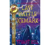 Last Battle of the Icemark (Icemark Chronicles, 3)