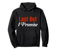 Last Bett I Promise Funny Sports Horse Betting Derby Casino Pullover Hoodie