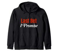 Last Bett I Promise Funny Sports Horse Betting Derby Casino Zip Hoodie