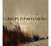 Last Breath - Corrupt Punish Enslave