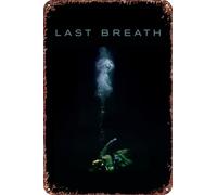 Last Breath Vintage Metal Tin Sign Movie Poster Wall Art Decor 8x12 Inch for Home Cafes Office Store Pubs Club Sign Gift