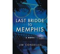 Last Bridge to Memphis: An Alternate-History Thriller (Last Bridge to Memphis Series)