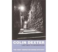 Last Bus to Woodstock (Inspector Morse Mysteries, 1)