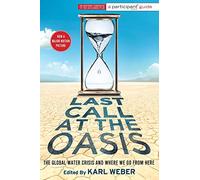 Last Call at the Oasis: The Global Water Crisis and Where We Go from Here (Participant Guide Media)