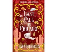 Last Call in Chicago (The Haunted Ranch Mysteries)