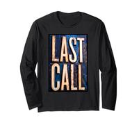 Last Call Long Sleeve T-Shirt
