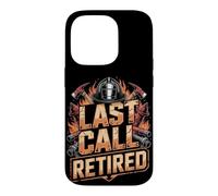 Last Call Retired Firefighter Fireman Case for iPhone 14 Pro