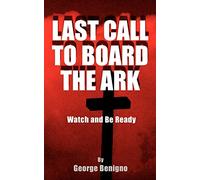 Last Call to Board the Ark: Watch and Be Ready