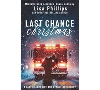 Last Chance Christmas: 9 (Last Chance Fire and Rescue)