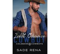 Last Chance Cowboy: An Enemies to Lovers Romance: 2 (Coldbank Cowboys)