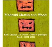 Last Chance to Dance Trance (perhaps): Best of 1991-1996