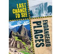Last Chance to See: Endangered Places
