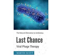 Last Chance Viral Phage Therapy