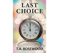 Last Choice: An emotional romantic suspense drama, about promises, love, hope, and friendship.