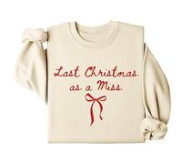 Last Christmas As A Miss Sweatshirt Christmas Bride To Be Sweatshirt