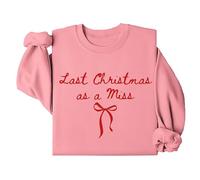 Last Christmas As A Miss Sweatshirt Christmas Bride To Be Sweatshirt
