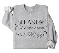 Last Christmas As A Miss Sweatshirt Last Christmas As A Miss Shirt Christmas Bride Sweatshirt Future Mrs Shirt Grey