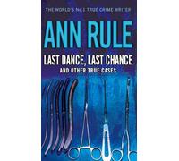 Last Dance Last Chance: and other true cases