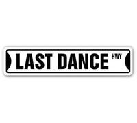 LAST DANCE Street Sign Metal Plastic Decal donna summer dancing dancer lessons