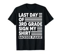 Last Day of 3rd Grade Sign My Shirt Backside Please T-Shirt