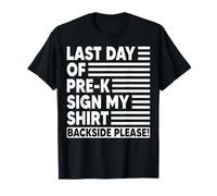 Last Day of Pre-k Sign My Shirt Backside Please T-Shirt