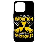 Last Day Of Radiation Get Ready For My Superpowers Case for iPhone 16 Pro