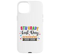 Last Day Of School Year 2026 Autographs 8th Grade Graduation Case for iPhone 15 Plus