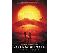 Last Day on Mars (Chronicle of the Dark Star, 1)