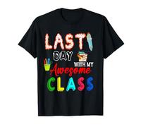 Last Day With My Awesome Class Funny First Day Of School T-Shirt