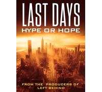 Last Days Hype or Hope