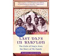 Last Days in Babylon: The Exile of Iraq's Jews, the Story of My Family