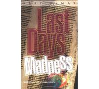 Last Days Madness: Obsession of the Modern Church