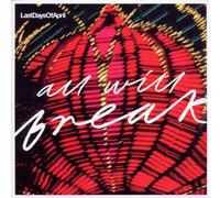 Last Days Of April - All Will Break