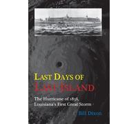 Last Days of Last Island: The Hurricane of 1856, Louisiana's First Great Storm