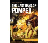 Last Days of Pompeii, The (Classics Illustrated)